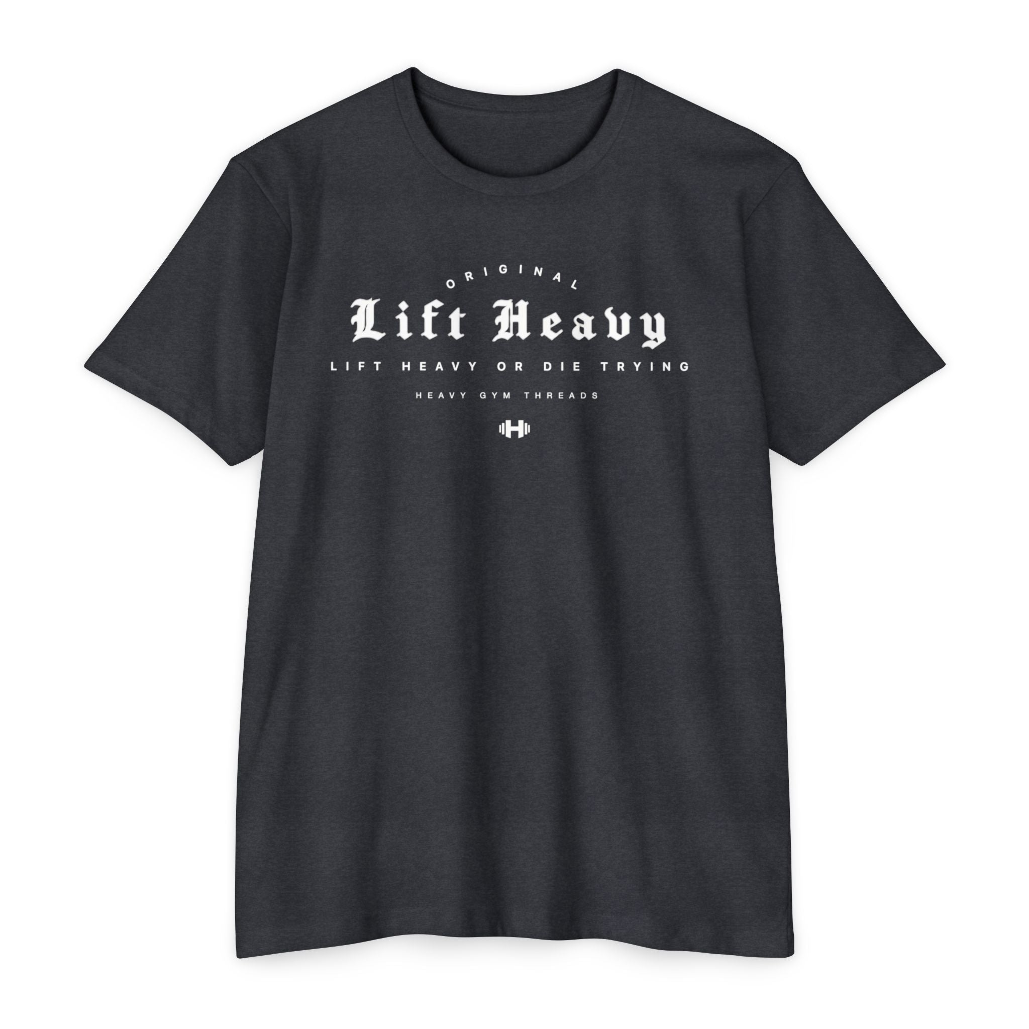 Lift Heavy: T-Shirt