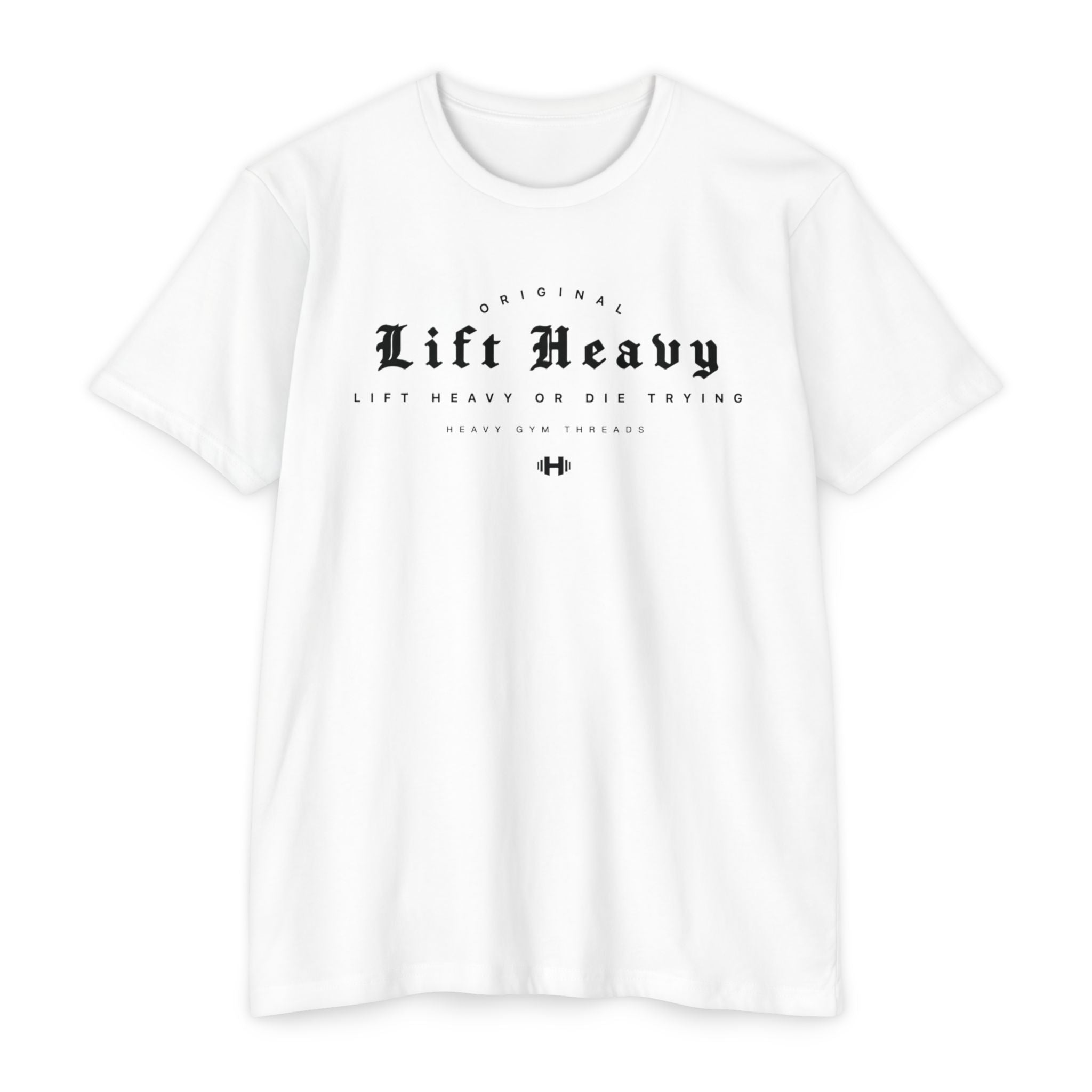 Lift Heavy: T-Shirt